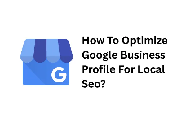 Google Business icon next to text asking how to optimize google business profile for local SEO ranking success.